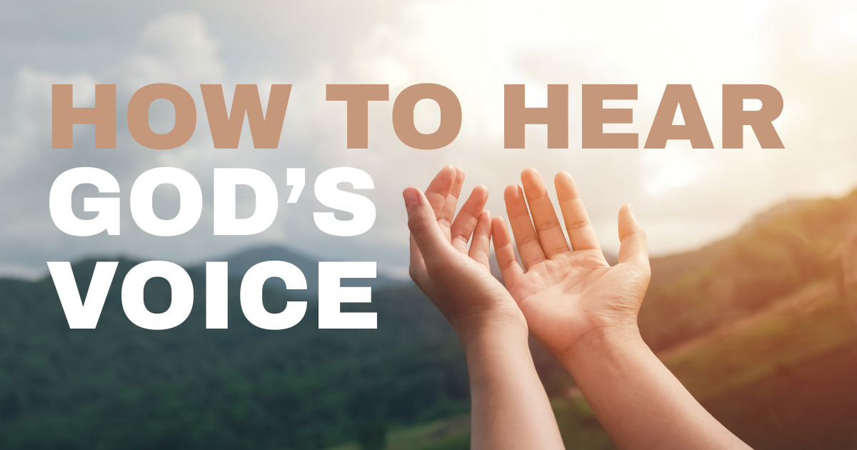 How to Hear God’s Voice
