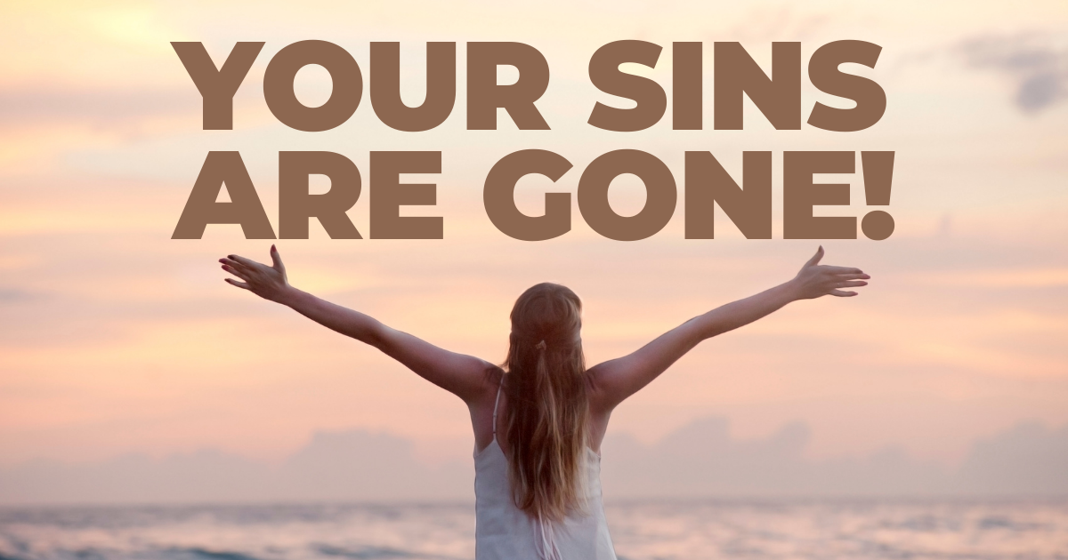 YOUR SINS ARE GONE!